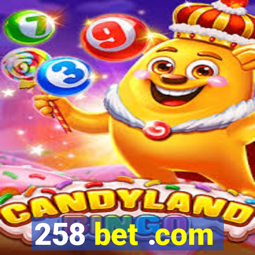 258 bet .com